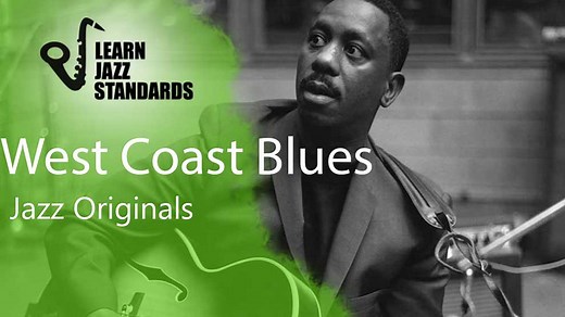 West Coast Blues - Learn Jazz Standards