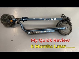 8 months later……..! My Quick review of the Pure Air Pro LR (Long Range) Electric Scooter