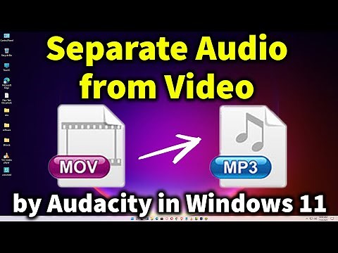 How to Separate Audio from Video files using Audacity in Windows 11