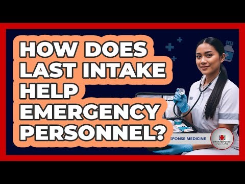 How Does Last Intake Help Emergency Personnel?