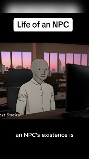 The NPC Life Meme Explained Simply