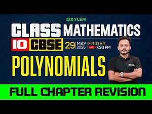 Class 10 CBSE Maths | Polynomials | Full chapter Revision | Xylem Class 10 CBSE