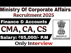 MINISTRY OF CORPORATE AFFAIR/ FINANCE AND ACCOUNTS/ CA/ CS/ CMA / GOVT JOB/