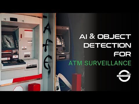 AI-Powered ATM Surveillance: How Object Detection Prevents Fraud in Real Time