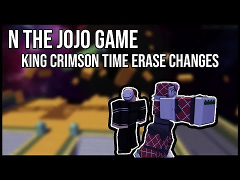 King Crimson Time Erase Changes | n the jojo game