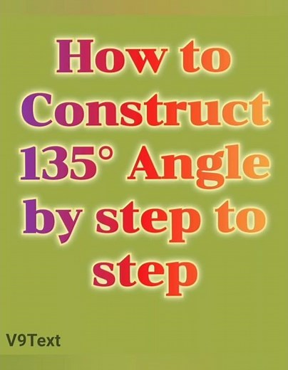 How to Construct 135° Angle with Compass