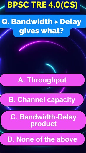 Bandwidth × Delay | Bandwidth-Delay Product | Data Communication MCQ | BPSC TRE 4.0 #bpscexam #quiz