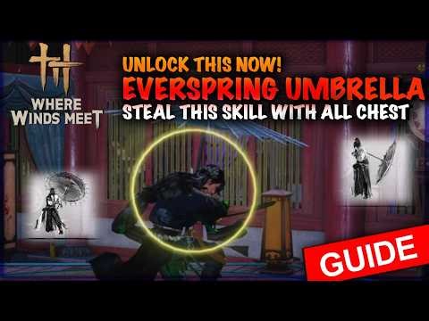 Unlock NEW Everspring Umbrella FAST! All Chests + Skill Steal Guide | Where Winds Meet! Patch 1.4