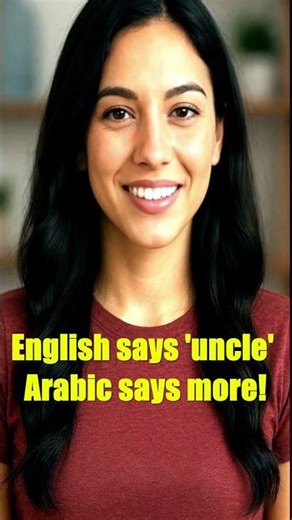 Why English Only Has One Word for 'Uncle' — But Arabic Doesn’t!