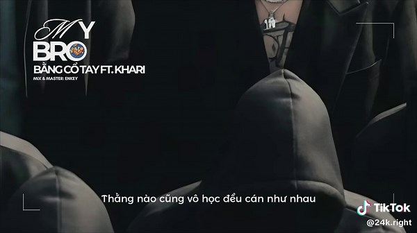 Anh Bằng Cổ Tay muốn tôi share cho anh ấy ✊🏻 Lyrics Video | My Bro - Anh Bằng ft. Khari #mybro #bangcotay #anhbang #24kright