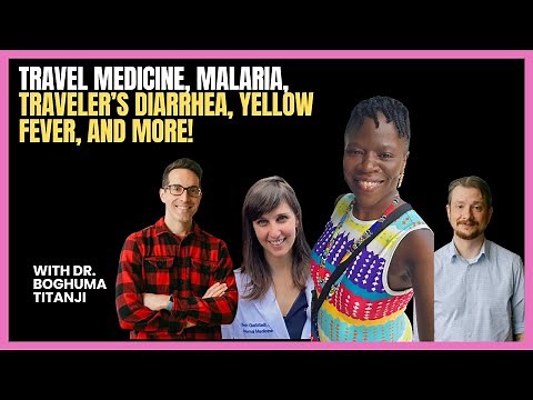 #449 Travel Medicine, Malaria, Traveler’s Diarrhea, Yellow Fever, and more! with Dr Boghuma Titanji