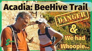 Acadia's Beehive Trail hike – beautiful but beware!