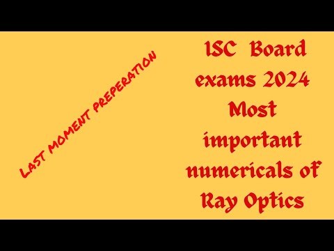 ISC Board exams 2024:Most Important numericals of Ray optics, quick revision
