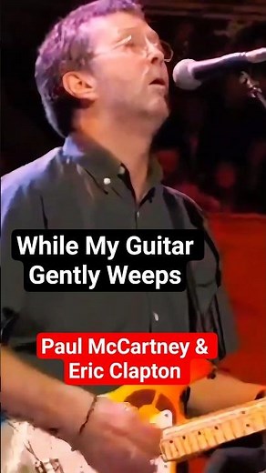 Paul McCartney & Eric Clapton - While My Guitar Gently Weeps #PaulMacCartney #EricClapton