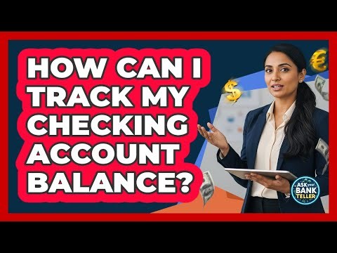 How Can I Track My Checking Account Balance?