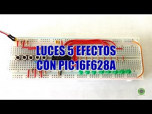 LUCES 5 EFECTOS CON PIC16F628A