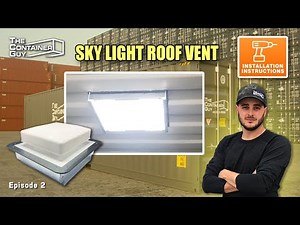 How To Install a Big Air Sky Light Roof Vent on a Shipping Container | The Container Guy