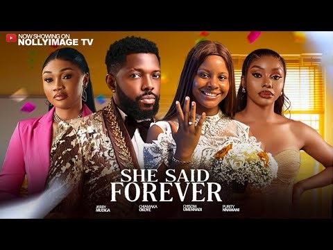 SHE SAID FOREVER (2025) - Jerry Mudiha,Chiamaka Okoye,Purity Nnamani,New Nigerian Nollywood Movie
