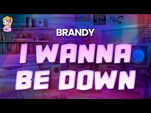 Brandy - I Wanna Be Down // Lyrics