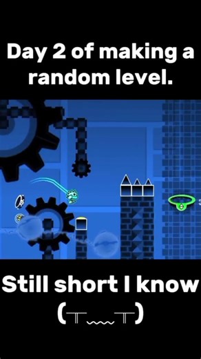 Day 2 of making a random level #geometrydash