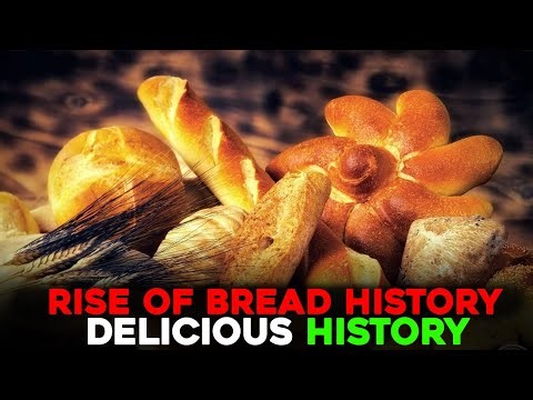 The Rise of Bread: A Delicious History | How Bread Shaped the World