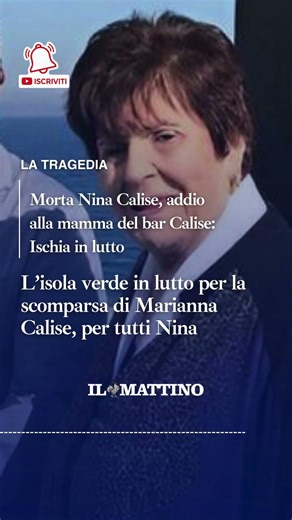 Morta Nina Calise, addio alla mamma del bar Calise: l'isola in lutto