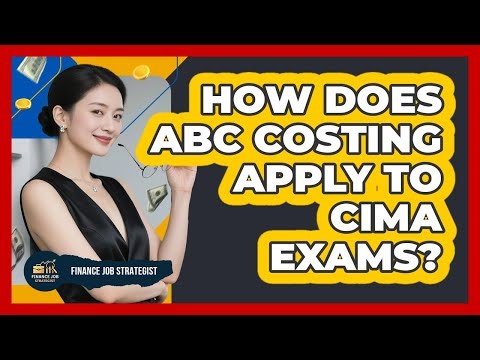 How Does ABC Costing Apply To CIMA Exams? - Finance Job Strategist