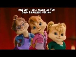 RITA ORA I Will Never Let You Down Chipmunks version