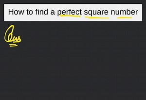 How to find the perfect square number... | Filo