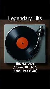 Legendary Sound – Endless Love / Lionel Richie & Diana Ross (1981)