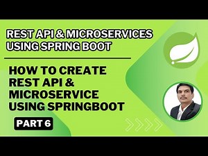 Part 6- Rest API & Microservices| How To Create Rest API & Microservice using SpringBoot |JPA| MySQL