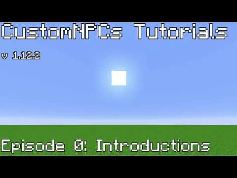 CustomNPCs Tutorials | Episode 0: Introductions