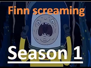 Finn screaming compilation