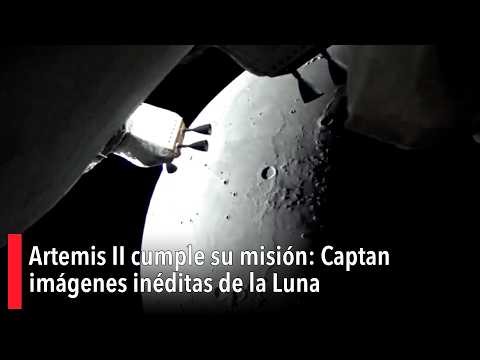 Artemis II cumple su misión: Captan imágenes inéditas de la Luna; regresan a la casa