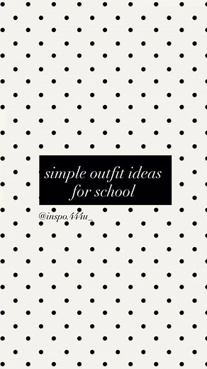 Stylish and Simple School Outfit Ideas