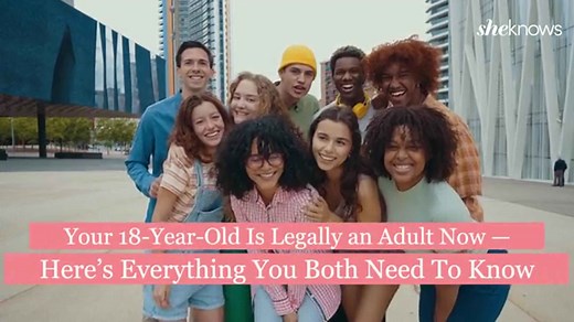 Your 18-Year-Old Is Legally an Adult Now - Here's Everything You Both Need to Know