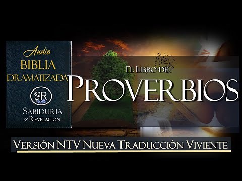 LIBRO DE PROVERBIOS COMPLETO AUDIO BIBLIA NTV DRAMATIZADA NUEVA TRADUCCION VIVIENTE