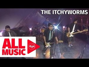 THE ITCHYWORMS - Akin Ka Na Lang (MYX Live! Performance)