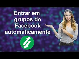 Entrar em grupos do Facebook automaticamente