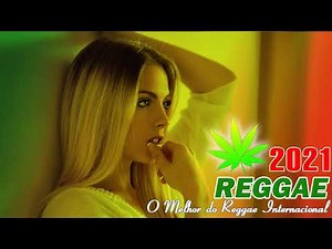 Música Reggae 2021 - O Melhor do Reggae Internacional - Reggae Remix 2021 #184