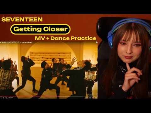 Reacting to SEVENTEEN - 숨이 차 (Getting Closer) MV + Dance Practice for the First Time (I'm a baby)