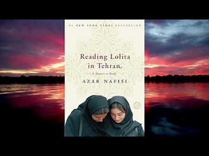 Part 1 | Reading Lolita in Tehran: A Memoir in Books | by Azar Nafisi