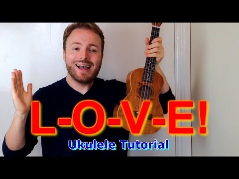 L-O-V-E Ukulele Tutorial! (Nat King Cole)