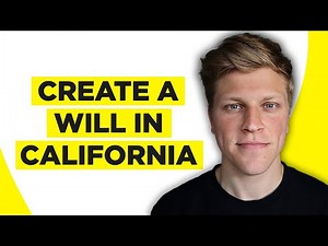 How To Create a Will in California (2026)