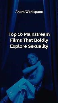 Top 10 Mainstream Films That Boldly Explore Sexuality #topmovies #top10 #movieanalysis #hitfilm