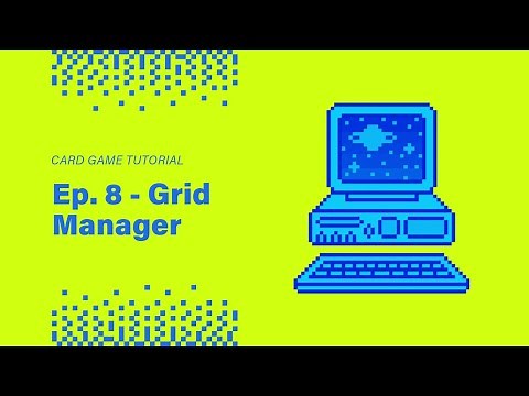 Tutorial - Deckbuilding Card Game in Unity | Ep. 8 - Grid Manager