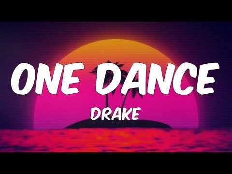 Drake - One Dance (Lyric) | Justin Bieber, Miley Cyrus
