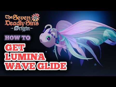 How to Get Lumina Wave in Seven Deadly Sins Origin - Fish Glide Pet