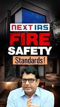 Why NEXT IAS Prioritizes Fire Safety For Every Student | NEXT IAS