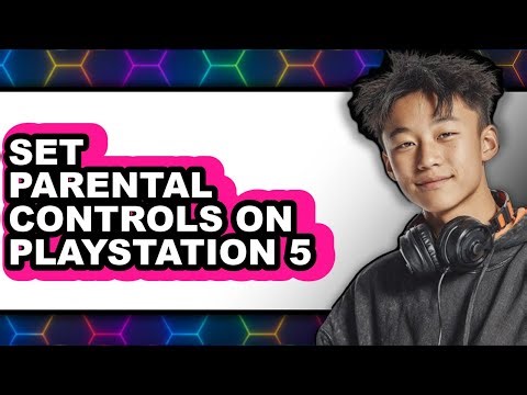 How to Set Parental Controls on Playstation 5 (updated)